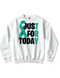 Just For Today Crewneck